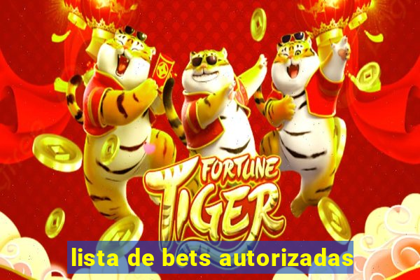 lista de bets autorizadas